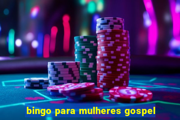 bingo para mulheres gospel